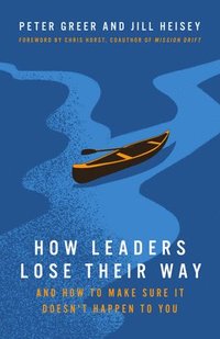bokomslag How Leaders Lose Their Way