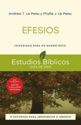 Andrew T. Le Peau, Phyllis J. Le Peau - Efesios: Integridad Para Un Mundo Roto -- 11 Estudios Para Individuos O Grupos, Häftad