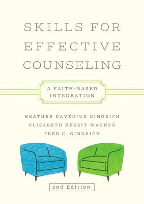 Skills for Effective Counseling: A Faith-Based Integration