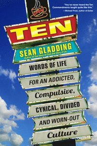 bokomslag Ten: Words of Life for an Addicted, Compulsive, Cynical, Divided and Worn-Out Culture