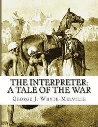 bokomslag The Interpreter: A Tale of the War