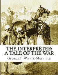 The Interpreter: A Tale of the War