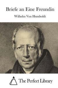 Wilhelm Von Humboldt, The Perfect Library - Briefe an Eine Freundin, Häftad