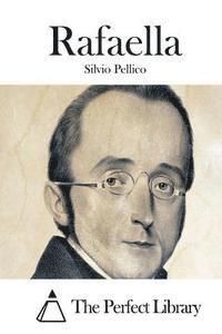 Silvio Pellico, The Perfect Library - Rafaella, Häftad