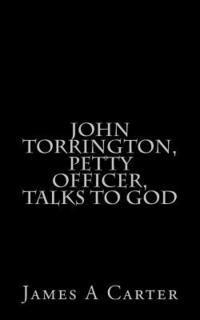 bokomslag John Torrington, Petty Officer, Talks to God