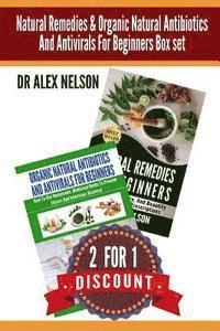 Alex Nelson - Natural Remedies & Organic Natural Antibiotics And Antivirals For Beginners Box: The Complete Guide To Natural Healing, Häftad