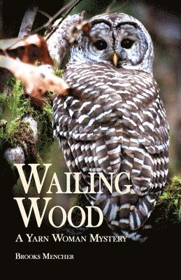 Wailing Wood: A Yarn Woman Mystery 1