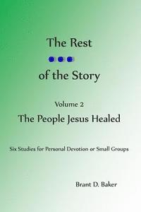 bokomslag The Rest of the Story: Vol 2 - The People Jesus Healed