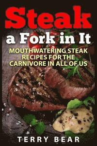 bokomslag Steak a Fork in It: Mouthwatering Steak Recipes for the Carnivore in All of Us