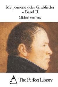 Michael Von Jung, The Perfect Library - Melpomene oder Grablieder - Band II, Häftad