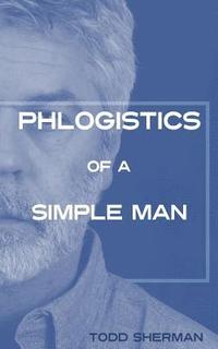 bokomslag Phlogistics of a Simple Man