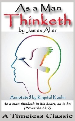 bokomslag As a Man Thinketh - A Timeless Classic (Annotated)