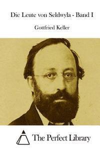 Gottfried Keller, The Perfect Library - Die Leute von Seldwyla - Band I, Häftad