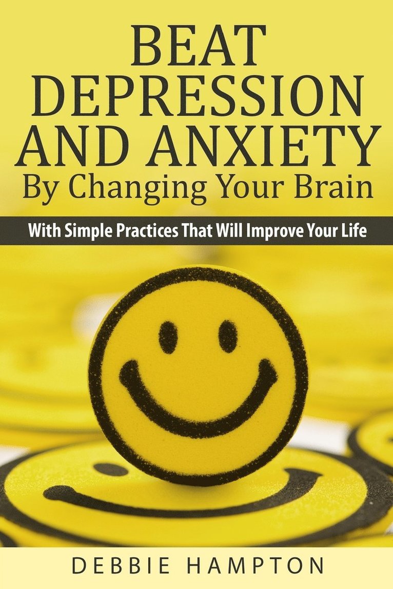 Beat Depression And Anxiety By Changing Your Brain 1