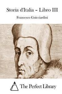Francesco Guicciardini, The Perfect Library - Storia d'Italia - Libro III, Häftad