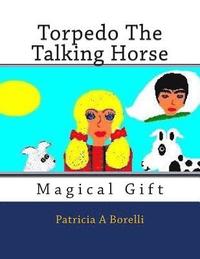 bokomslag Torpedo The Talking Horse: Magical Gift