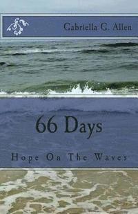 Gabriella G. Allen - 66 Days: Finding Hope On the Waves, Häftad