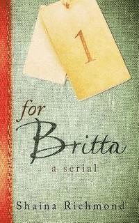 bokomslag For Britta - Volume One: A Serial