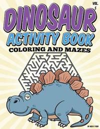 bokomslag Dinosaur Activity Book (Coloring and Mazes): All Ages Coloring Books