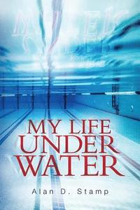 bokomslag My Life Under Water