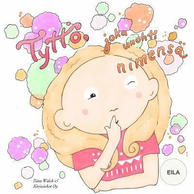 Tiina Walsh - Tyttö, joka unohti nimensä EILA, Häftad
