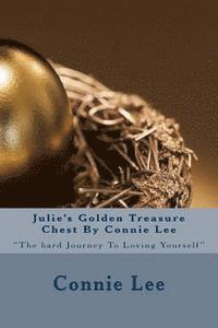 bokomslag Julie's Golden Treasure Chest By Connie Lee: 'The hard Journey To Loving Yourself'