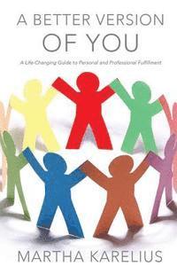 bokomslag A Better Version of You: A Life-Changing Guide to Personal and Professional Fulfillment