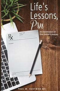 bokomslag Life's Lessons, prn: Examination of One Doctor's Journey