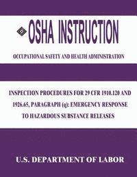 bokomslag OSHA Instruction: Inspection Procedures for 29 CFR 1910.120 and 1926.65, Paragraph (q): Emergency Response to Hazardous Substance Releas