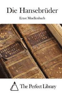Ernst Muellenbach, The Perfect Library - Die Hansebrüder, Häftad