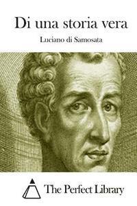Luciano Di Samosata, The Perfect Library - Di una storia vera, Häftad