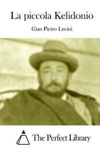 Gian Pietro Lucini, The Perfect Library - La piccola Kelidonio, Häftad