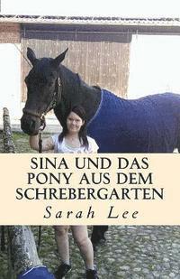 bokomslag Sina und das Pony aus dem Schrebergarten: Ein Pferderoman