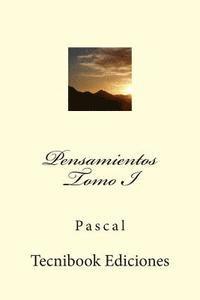 Pascal - Pensamientos. Tomo I, Häftad