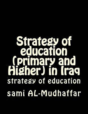 bokomslag Strategy of education (primary and Higher) in Iraq: strategy of education