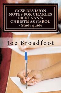 bokomslag GCSE REVISION NOTES FOR CHARLES DICKENS'S A CHRISTMAS CAROL - Study guide: (All staves, page-by-page analysis)