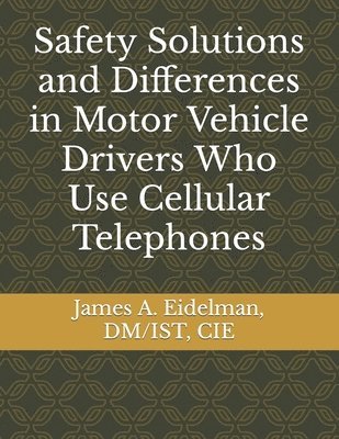 bokomslag Safety Solutions and Differences in Motor Vehicle Drivers Who Use Cellular Telephones