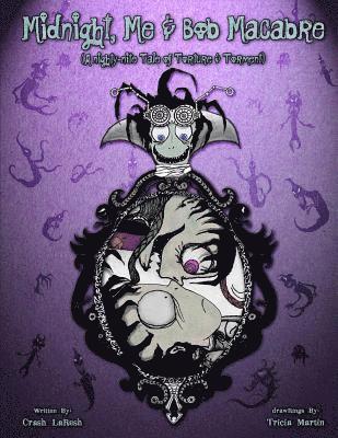 Midnight, Me & Bob Macabre: A Nighty-Nite Tale By Crash LaResh 1