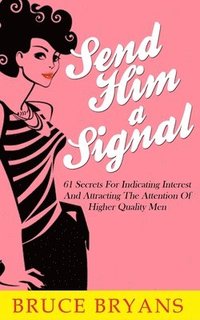 bokomslag Send Him A Signal