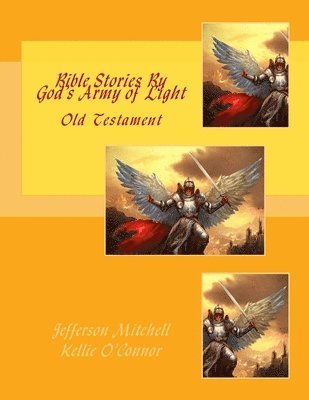 bokomslag Bible Stories By God's Army of Light: Old Testament