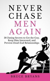 bokomslag Never Chase Men Again