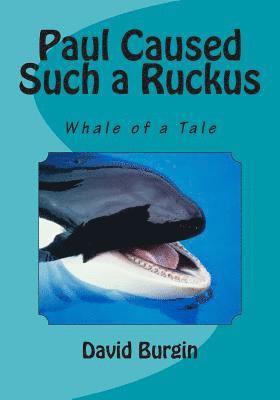 Paul Caused Such a Ruckus: Whale of a Tale 1