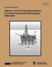 bokomslag Effects of Oil and Gas Development: A Current Awareness Bibliography, 2000-2004