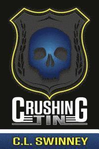 Crushing Tin: Poetry and prose from a Deputy Sheriff 1