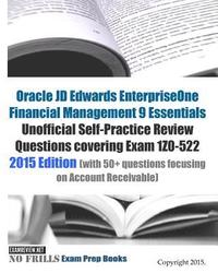 bokomslag Oracle JD Edwards EnterpriseOne Financial Management 9 Essentials Unofficial Self-Practice Review Questions covering Exam 1Z0-522: 2015 Edition (with