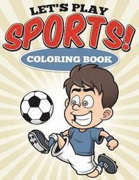 bokomslag Let's Play Sports! Coloring Book