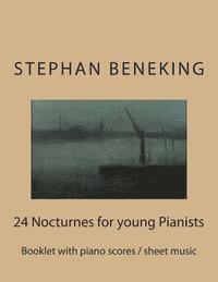 bokomslag Stephan Beneking: 24 Nocturnes for young Pianists: Beneking: Booklet with piano scores / sheet music of 24 Nocturnes for young Pianists