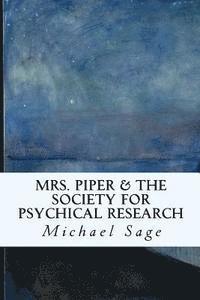 Mrs. Piper & the Society for Psychical Research 1