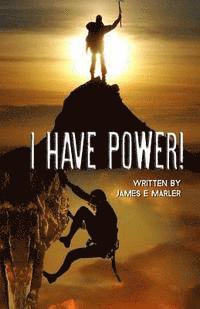 bokomslag I Have Power!: Motivation to Unlock Your Potential