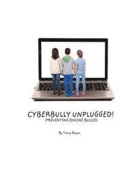 bokomslag Cyberbully Unplugged! Preventing Online Bullies
